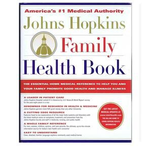 The Johns Hopkins Family Health Book: The Essential Home Medical Reference